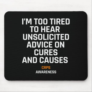 Too Tired for Unsolicited Advice RSD CRPS Awarenes Mouse Pad