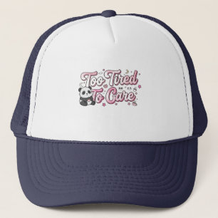"Too Tired To Care" Panda - Cute & Relatable Trucker Hat
