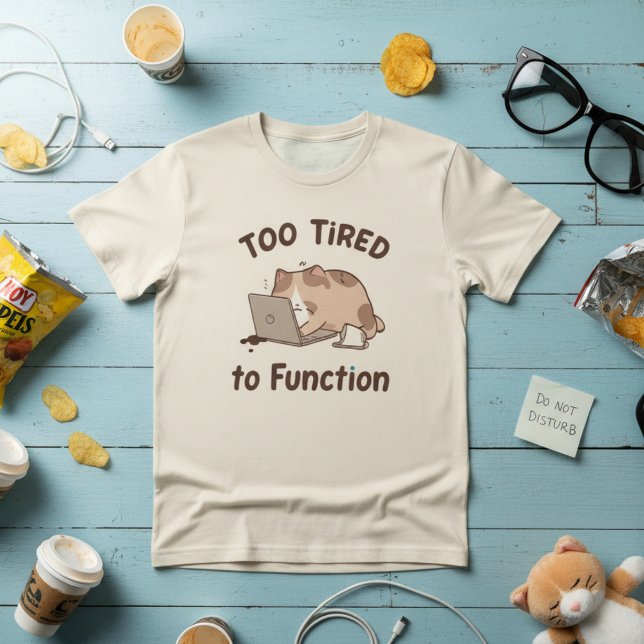Too Tired to Function Cat T-Shirt (Creator Uploaded)