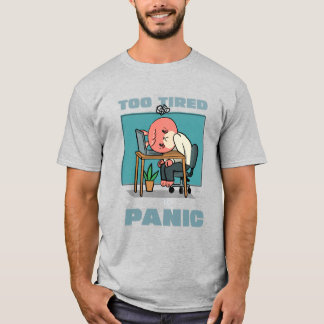 Too Tired To Panic Funny Medical Student Burnout T-Shirt