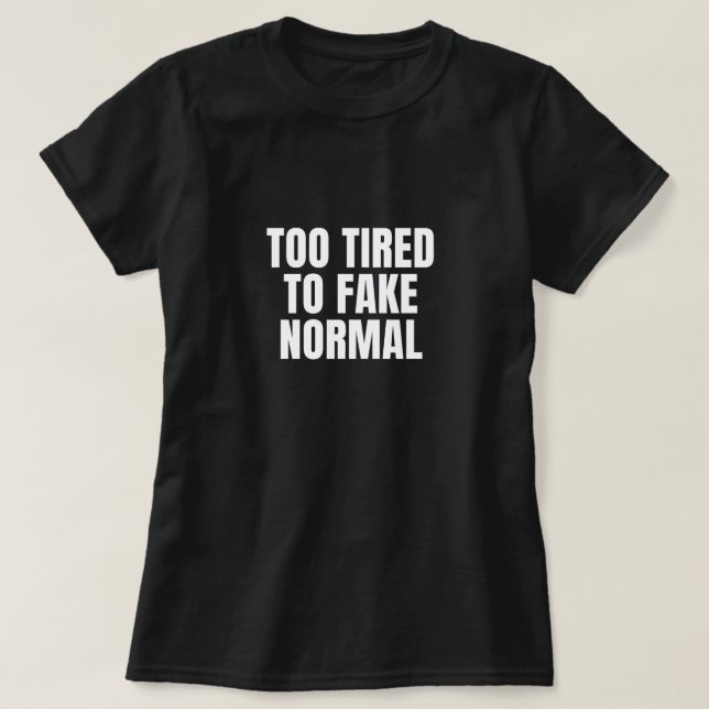 Too Tired Women's T-Shirt (Design Front)