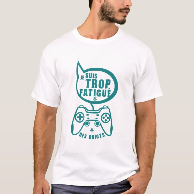 too tiredness finger geek game T-Shirt (Front)