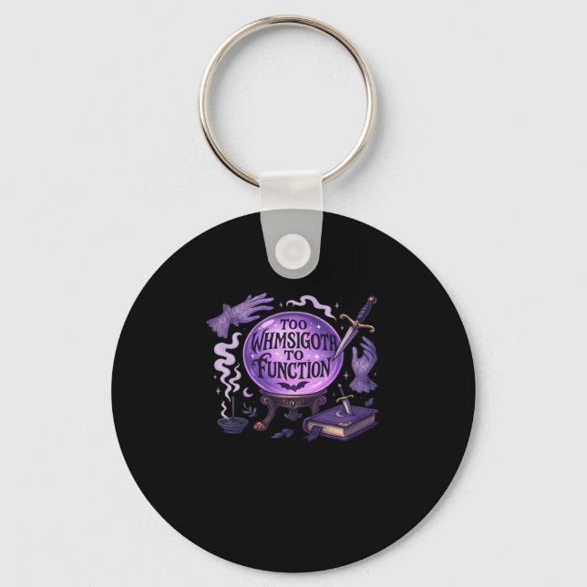 Too Whimsigoth To Function Key Ring (Front)