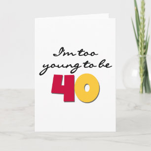 Too Young to Be 40 Card