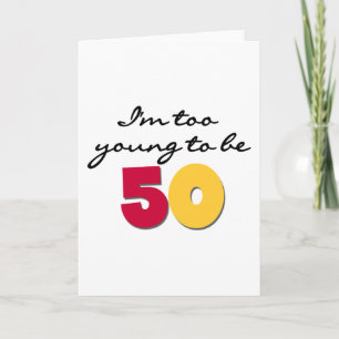 Too Young to be 50 Card