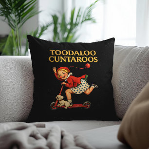 Toodaloo Cuntaroos Funny Sarcastic Retro Humour Cushion