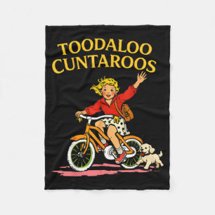 Toodaloo Cuntaroos Funny Sarcastic Retro Humour Fleece Blanket