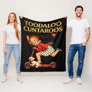 Toodaloo Cuntaroos Funny Sarcastic Retro Humour Fleece Blanket