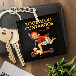Toodaloo Cuntaroos Funny Sarcastic Retro Humour Key Ring