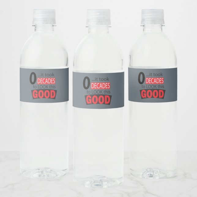 Took 0 Decades to Look this Good - Birthday - Grey Water Bottle Label (Bottles)