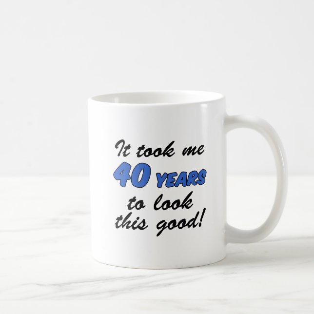 Took Me 40 Years Coffee Mug (Right)