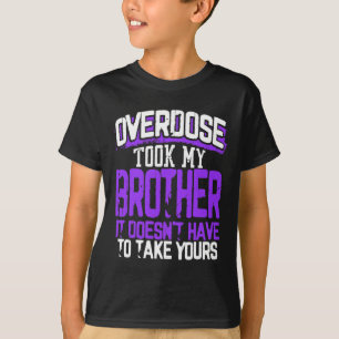 Took My Brother It Doesn't' Have To Take Yours  T-Shirt