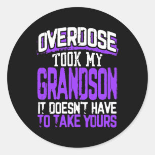 Took My Grandson It Doesn't' Have To Take Yours 1 Classic Round Sticker