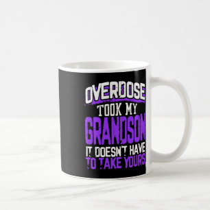 Took My Grandson It Doesn't' Have To Take Yours 1 Coffee Mug