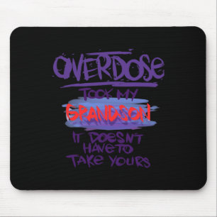 Took My Grandson It Doesn't' Have To Take Yours Mouse Pad