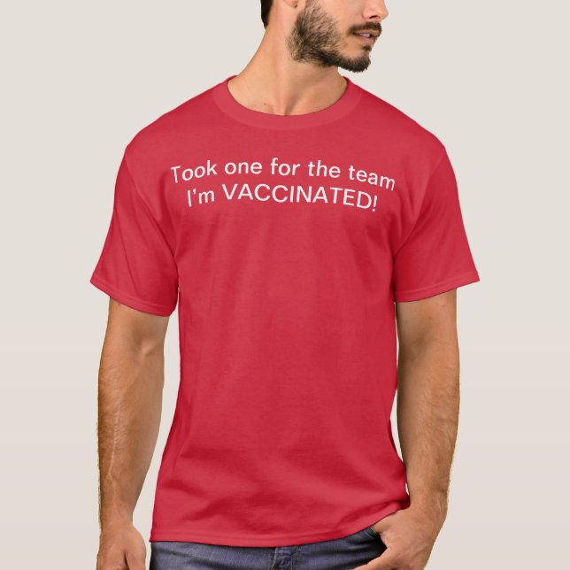 Took one for the team I’m vaccinated tee (Front)