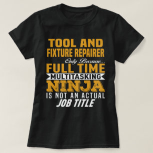 Tool And Fixture Repairer T-Shirt