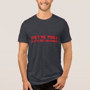 Tools are not hoarding Tri-Blend shirt