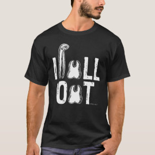 Tools I Pull Out Dental Student Assistant Dentist T-Shirt