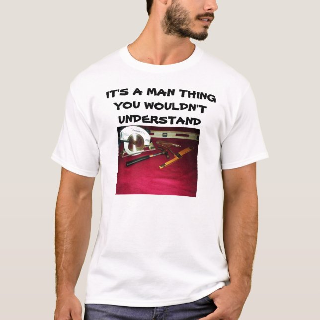 TOOLS, IT'S A MAN THING tee (Front)