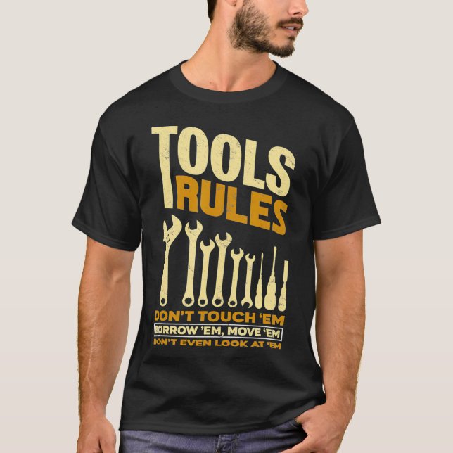 Tools Rules  Proud Handyman Mechanic Tool Gift T-Shirt (Front)