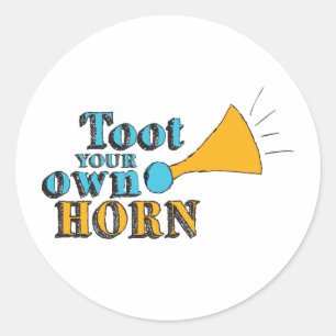 Toot your Own Horn Inspirational Art Horn Art Classic Round Sticker