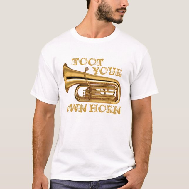 Toot Your Own Horn T-Shirt (Front)
