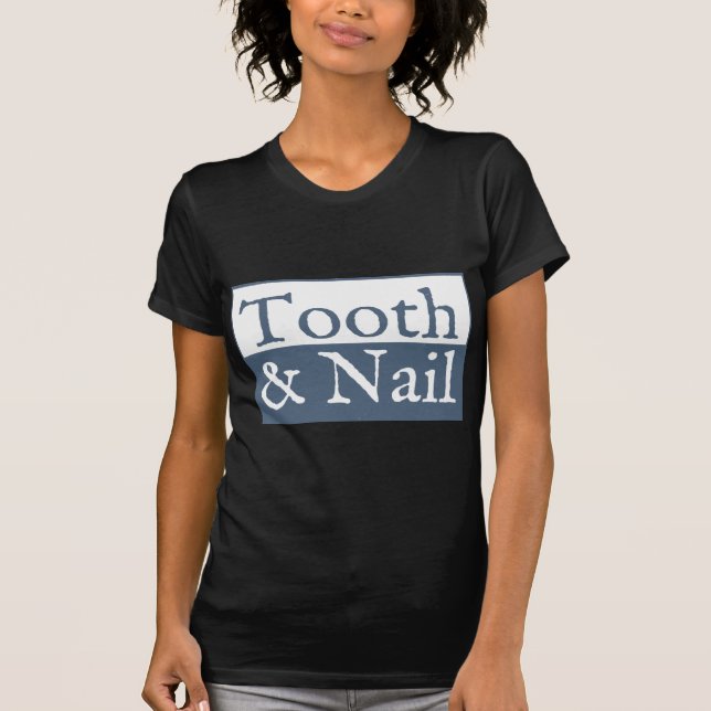 Tooth and Nail T-Shirt (Front)
