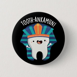 Tooth-ankamun Funny Tooth Pun Dark BG 6 Cm Round Badge
