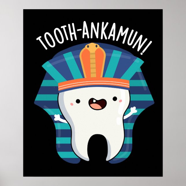 Tooth-ankamun Funny Tooth Pun Dark BG Poster (Front)