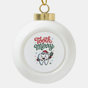 Tooth Be Merry Dental Dentist Christmas Xmas Ceramic Ball Christmas Ornament