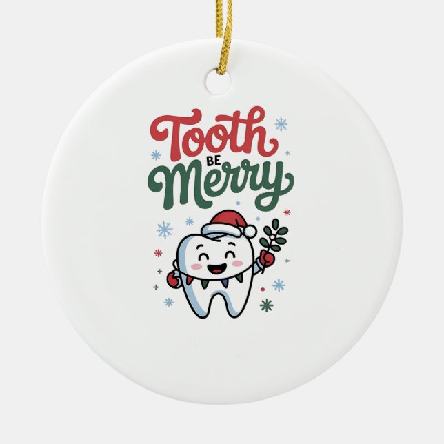 Tooth Be Merry Dental Dentist Christmas Xmas  Ceramic Tree Decoration (Front)