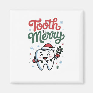 Tooth Be Merry Dental Dentist Christmas Xmas  Magnet