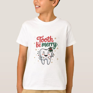 Tooth Be Merry Funny Dental Dentist Christmas T-Shirt