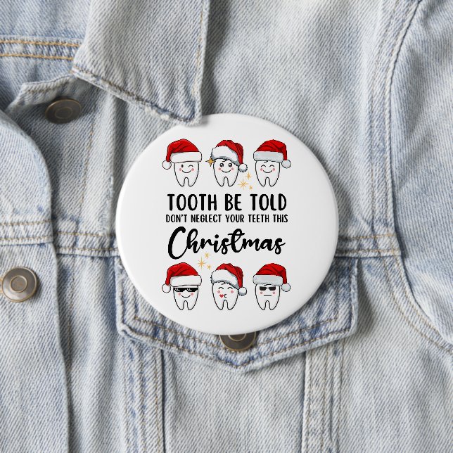 TOOTH BE TOLD Dental Christmas 10 Cm Round Badge (In Situ)