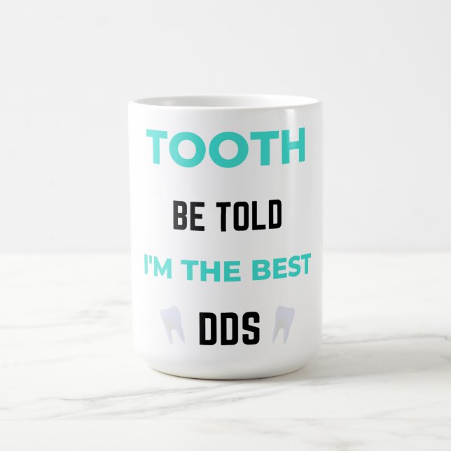 Tooth Be Told I'm The Best DDS 2 Coffee Mug (Center)