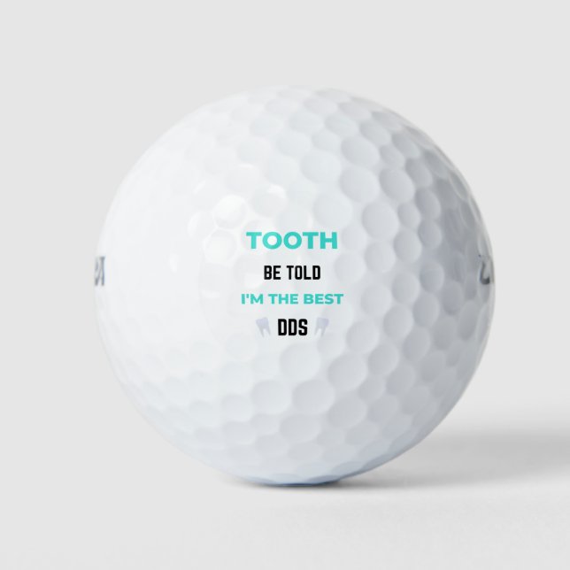 Tooth Be Told I'm The Best DDS 2 Golf Balls (Front)