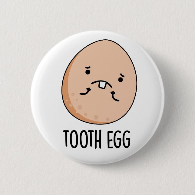 Tooth Egg Funny Dental Toothache Pun  6 Cm Round Badge (Front)