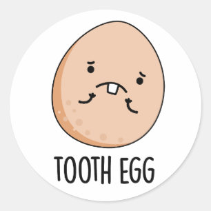 Tooth Egg Funny Dental Toothache Pun  Classic Round Sticker