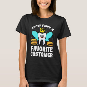 Tooth Fairy Favorite Customer Dental Hygienist Den T-Shirt