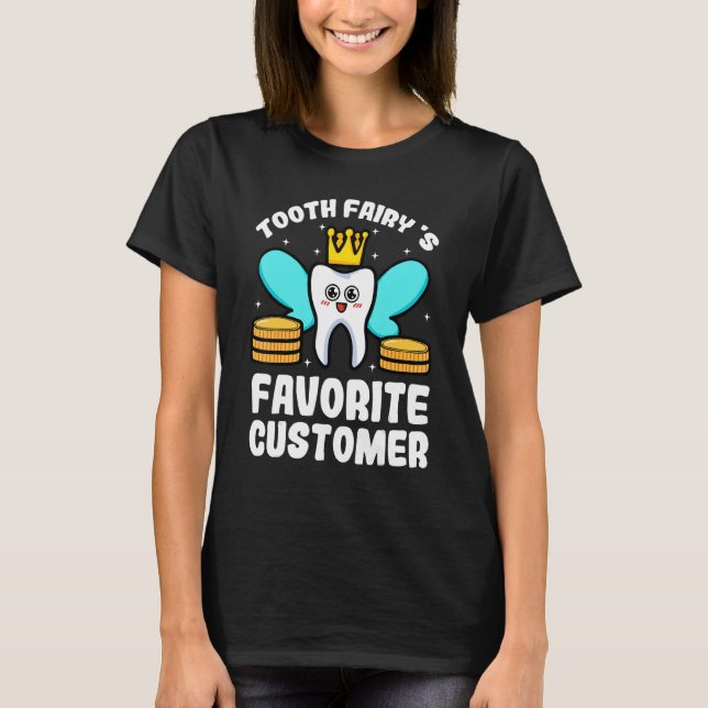 Tooth Fairy Favourite Customer Dental Hygienist De T-Shirt (Front)