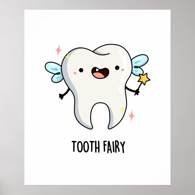 Tooth Fairy Funny Tooth Pun  Poster (Front)