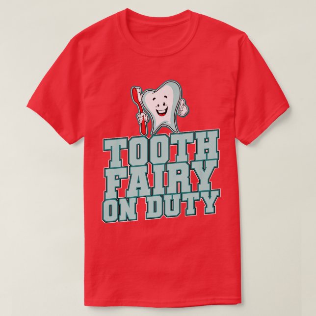 Tooth Fairy On Duty T-Shirt (Design Front)