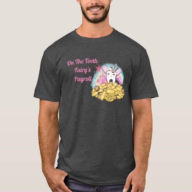 Tooth Fairy T Shirt Fun For Dental Professionals (Front)