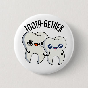 Tooth-gether Funny Tooth Pun 6 Cm Round Badge