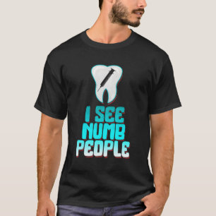 Tooth Health Dentist Dental Assistant Anaesthesia T-Shirt