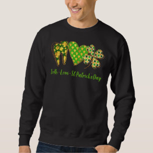 Tooth Love St Patricks Day Dental Hygienist Dentis Sweatshirt
