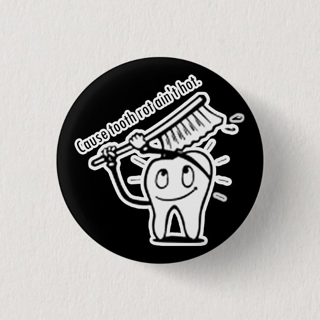 Tooth Rot Ain't Hot 3 Cm Round Badge (Front)