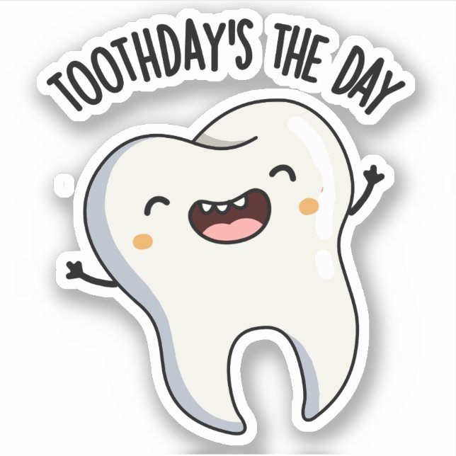 Toothday's The Day Funny Tooth Puns  (Front)