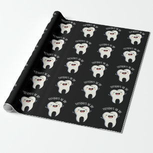 Toothday's The Day Funny Tooth Puns Dark BG Wrapping Paper